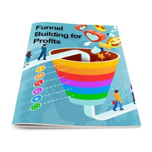 Funnel Building for Profits