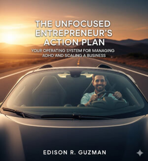 The Unfocused Entrepreneurs Action Plan
